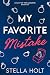 My Favorite Mistake by Stella Holt