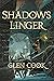 Shadows Linger (The Chronicles of the Black Company, #2)