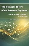 The Metabolic Theory of the Economic Organism: From the Mechanistic Paradigm to the Living Systems