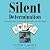 Silent Determination: One W...