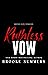 Ruthless Vow (Boston Elite ...
