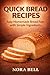 QUICK BREAD RECIPES: Easy H...
