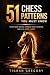 51 Chess Patterns You Must Know by Tigran Gregory