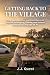 Getting Back to the Village...