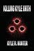 Killing Kyle Orth by Kyle Hunter