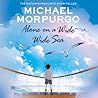 Alone on a Wide Wide Sea by Michael Morpurgo