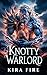 Knotty Warlord: A Primal Ice Planet Alien Warrior Romance