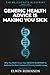 Generic Health Advice is Making You Sick: Why You MUST Know Your Genetic Blueprint to Stop Guessing, Discover Your Hidden Vulnerabilities & Address the Root Cause of Unexplained Chronic Health Issu