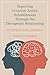Improving Criminal Justice Rehabilitation Through the Therapeutic Relationship: An Integrative Approach