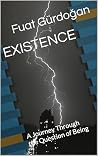 EXISTENCE by Fuat Gürdogan