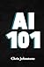 AI 101 by Chris Johnstone