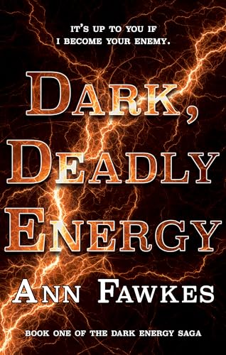Dark, Deadly Energy (Dark Energy Saga, #1)