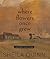 Where Flowers Once Grew: A Roosevelt County Novel