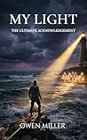 My Light: The Ultimate Acknowledgement (The Map: A Lived Guide to Recover)