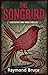 The Songbird by Raymond Bruce