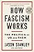 How Fascism Works: The Poli...