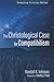 The Christological Case for...