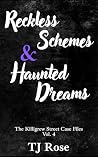 Reckless Schemes & Haunted Dreams by T.J.  Rose