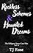 Reckless Schemes & Haunted Dreams by T.J.  Rose