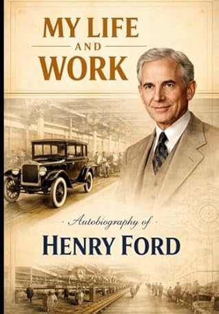 My Life and Work Autobiography of Henry Ford cover