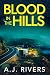Blood in the Hills by A.J. Rivers