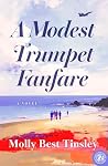 A Modest Trumpet Fanfare by Molly Best Tinsley
