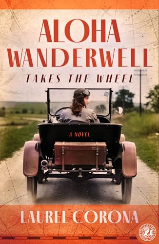 Aloha Wanderwell Takes the Wheel: A Novel (Kindle Edition)