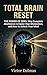 Total brain reset: THE POWE...