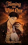 Taming the Wild One