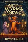 All the Wyrm's a ...