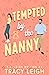 Tempted by the Nanny by Tracy  Leigh