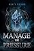 Manage the Pressure: A Fant...