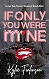 If Only You Were ...