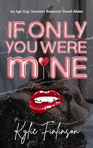If Only You Were Mine: An Age Gap Summer Romance (Kindle Edition)