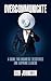 Overcommunicate: A Guide for Business Executives and Aspiring Leaders