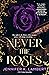 Never the Roses by Jennifer K. Lambert
