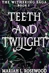Teeth and Twiligh...