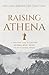 Raising Athena: A Mother and Daughter Attend West Point Thirty Years Apart