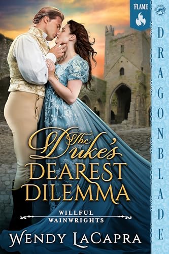 The Duke's Dearest Dilemma (Willful Wainwrights #1)
