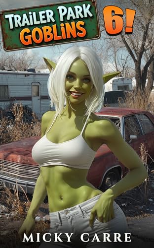 Trailer Park Goblins 6: A Humorous LitRPG Slice-of-Life Adventure (Kindle Edition)