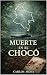 Muerte en el Chocó by Carlos Mena