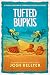 Tufted Bupkis by Josh Hellyer