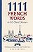 1111 French Words in 85 Sho...