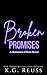 Broken Promises by K.G. Reuss