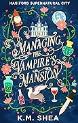 Managing the Vampire's Mansion (Magiford Supernatural City)