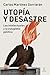 Utopía y desastre: Los intelectuales y la estupidez política (Espasa Ensayo) (Spanish Edition)