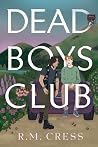 Dead Boys Club by R.M. Cress