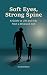 Soft Eyes, Strong Spine by Eric  Brockman