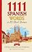 1111 Spanish Words in 85 Sh...