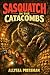 SASQUATCH - In the Catacomb...